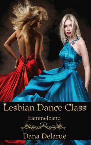 Dana Delarue: Lesbian Dance Class - Sammelband