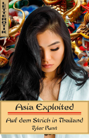 Tyler Rust: Asia Exploited II - Auf dem Strich in Thailand